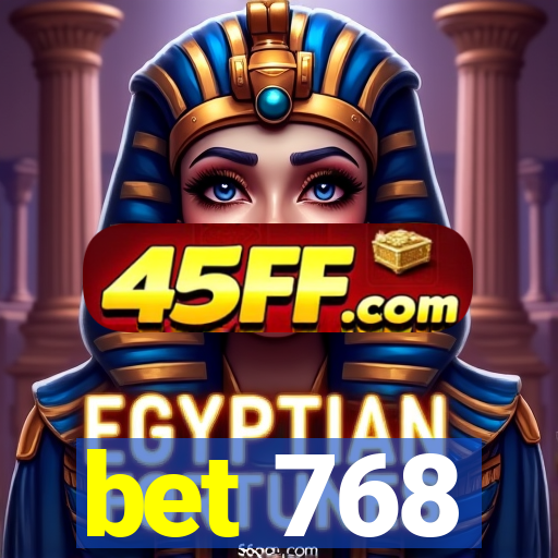 bet 768